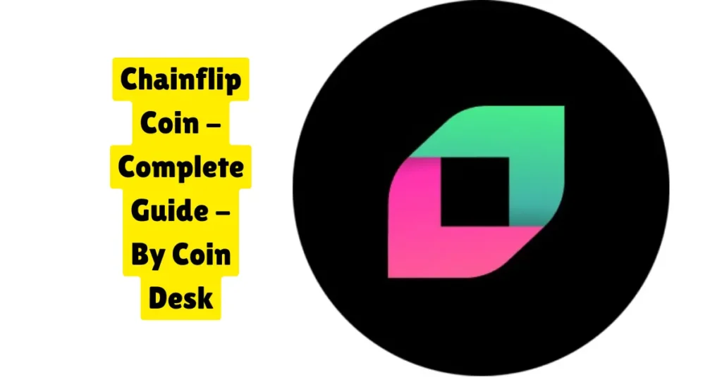 chainflip coin - complete guide - by coin desk