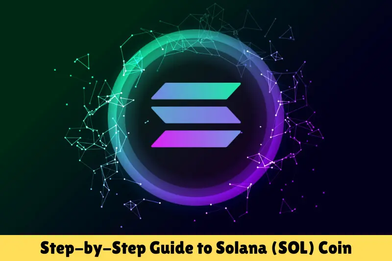 step-by-step guide to solana (sol) coin